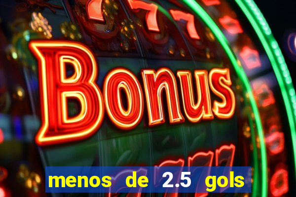 menos de 2.5 gols o que significa